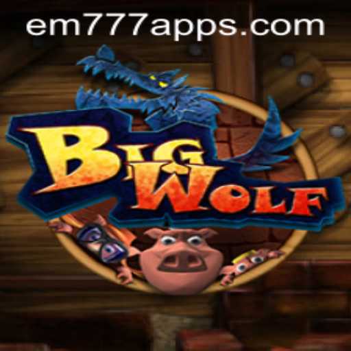 Explore the Exciting World of BigWolf: Unveiling EM 777