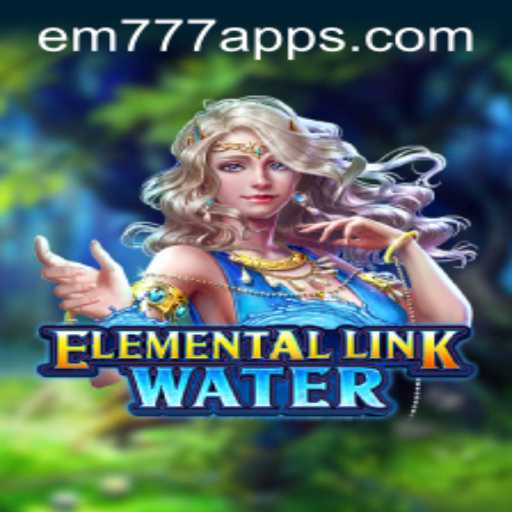 ElementalLinkWater: Dive into the Mystical World of EM 777